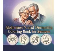 Alzheimer’s and Dementia Coloring Book for Seniors: Large-Print Coloring Pages, Easy Brain Activities and Relaxing Memory Care Exercises to Keep the ... Adults (Simple & Cozy Coloring Collection)