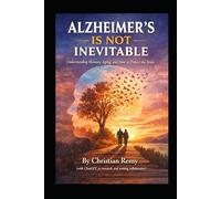 Alzheimer’s Is Not Inevitable: Understanding Memory, Aging, and How to Protect the Brain