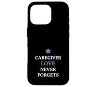 Alzheimer's Caregiver Dementia Caregiver Support Gift Case for iPhone 16 Pro