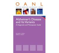 Alzheimer's Disease And Its Variants: A Diagnostic and Therapeutic Guide (Oxford American Neurology Library)