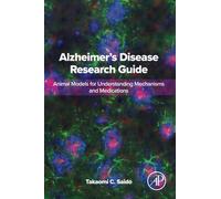 Alzheimer's Disease Research Guide: Animal Models for Understanding Mechanisms and Medications