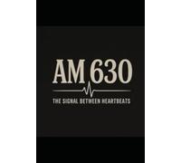 AM 630: The Signal Between Heartbeats