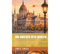 AM ANDEREN UFER WARTEN: Eine herzzerreißende Liebesgeschichte über Distanz, Krieg und das Finden von Heimat