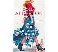 Am Ende ist es ein Anfang: Roman, Alderton, Beck 9783455017366 Free Shipping.