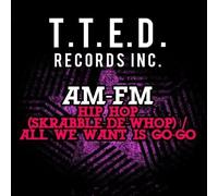 Am-Fm - Hip Hop / All We Want Is Go-Go