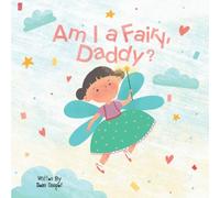 Am I a Fairy, Daddy?