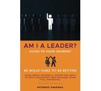 AM I a Leader?: The guide to your journey: Your guide for the journey