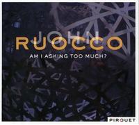 John Ruocco - Am I Asking Too Much