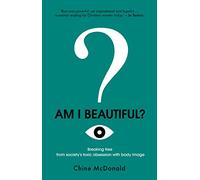 Am I Beautiful? Breaking Free from Society's Toxic Obsession with Body Image