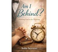 Am I Behind on Life?: Trusting God in the Waiting - 7 Days Devotion