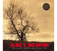 Am I Blood - Truth Inside the Dying Su