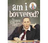 Am I Bovvered? The Catherine Tate Show Scripts: Series 1 & 2