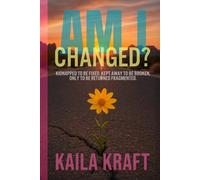 Am I Changed?: Legally kidnapped to be fixed, kept away to be broken, only to be returned fragmented.