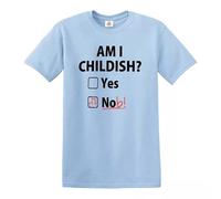Am I Childish? Funny Men's T-Shirt Rude Fathers Day Dad Gift Present Offensive S - 5XL(Sky Blue,XL)