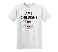 Am I Childish? Funny Men's T-Shirt Rude Fathers Day Dad Gift Present Offensive S - 5XL(White,M)