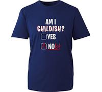 Am I Childish Yes Nob Offensive T-Shirt Funny Answer Rude Offensive Novelty Unisex Gift Tee Top