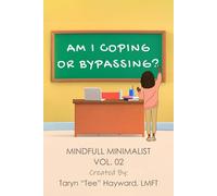 Am I Coping or Bypassing?: MindFull Minimalist Vol. 2 (There's A Method To My Madness)