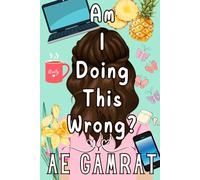 Am I Doing This Wrong? (Love After 40 Series)