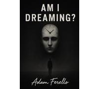 AM I DREAMING ?
