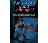 Am I Even Good Enough?