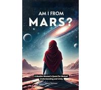 Am I from Mars? A Muslim Woman’s Quest for Mutual Understanding and Unity | Islam and Christianity | Books about Women and Islam | Islam Books for ... for Women | Muslims and Christianity