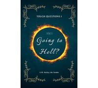 Am I Going to Hell?: Tough Questions I