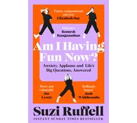 Am I Having Fun Now? : Anxiety, Applause and Life's Big Questions, Answered