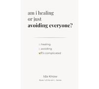 am i healing or just avoiding everyone? (“am i…”)