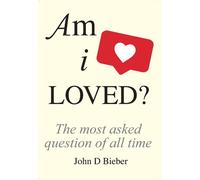 Am I Loved?: The Most Asked Question of All Time