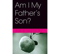 Am I My Father's Son?