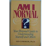 Am I Normal?: Your Personal Guide to Understanding Yourself and Others
