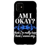 Am I Okay I Think I'm Really Happy Blue Ribbon Quote Case for iPhone 11