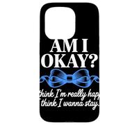 Am I Okay I Think I'm Really Happy Blue Ribbon Quote Case for iPhone 15 Pro