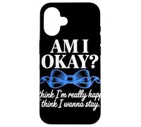 Am I Okay I Think I'm Really Happy Blue Ribbon Quote Case for iPhone 16