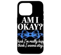 Am I Okay I Think I'm Really Happy Blue Ribbon Quote Case for iPhone 16 Pro