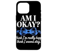 Am I Okay I Think I'm Really Happy Blue Ribbon Quote Case for iPhone 16 Pro Max