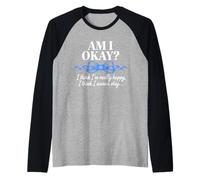 Am I Okay I Think I'm Really Happy Blue Ribbon Quote Raglan Baseball Tee