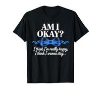 Am I Okay I Think I'm Really Happy Blue Ribbon Quote T-Shirt