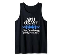 Am I Okay I Think I'm Really Happy Blue Ribbon Quote Tank Top
