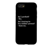 Am I Perfect Am I Trying To Be A Better Person Funny Humor Case for iPhone SE (2020) / 7/8