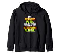 Am I Perfect No But Close Funny Humorous Self Love Quote Zip Hoodie