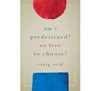 Am I Predestined? Or Free to Choose?