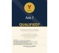 Am I Qualified?: A Heartfelt Guide for Parents Embarking on the Journey of Intentional and Home-Based Teaching