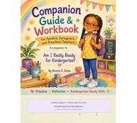 Am I Really Ready for Kindergarten? Companion Guide & Workbook: For Families, Caregivers, and Preschool Teachers