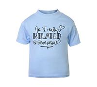 Am I Really Related to These People Statement [BBY5] Short Sleeve Cotton Toddler t Shirt, 2-3 Years, Pastel Blue