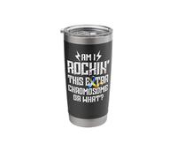 Am I Rockin' This Extra Chromosome Or What Down Syndrome Stainless Steel Insulated Tumbler