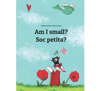 Am I small? Soc petita?: Children's Picture Book English-Catalan (Bilingual Edition) (Editions in 200+ Languages)