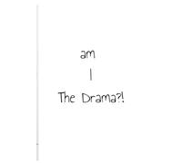 Am I the Drama?!: A Notebook Journal for Chaotic Thoughts, Self-Reflection & Unfiltered Realness