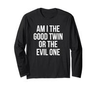 Am I The Good Twin Or The Evil One T-Shirt Long Sleeve T-Shirt