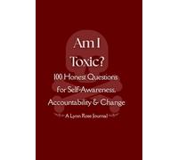 Am I Toxic?: 100 Honest Questions for Self-Awareness, Accountability, & Change (Full-Color Edition)